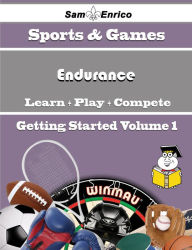 Title: A Beginners Guide to Endurance (Volume 1), Author: Levesque Juliana