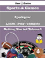 A Beginners Guide to Episkyros (Volume 1)
