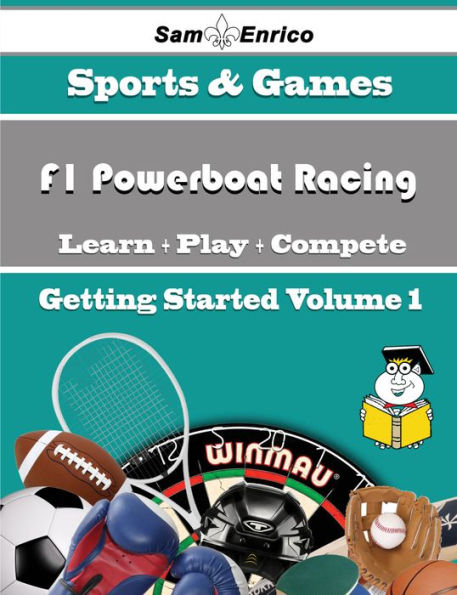 A Beginners Guide to F1 Powerboat Racing (Volume 1)