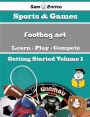 A Beginners Guide to Footbag net (Volume 1)