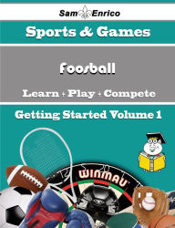 Title: A Beginners Guide to Foosball (Volume 1), Author: Duvall An