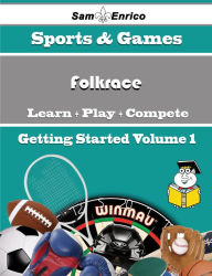 Title: A Beginners Guide to Folkrace (Volume 1), Author: Otero Kacey