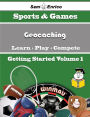 A Beginners Guide to Geocaching (Volume 1)