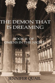 Title: The Demon That is Dreaming: Omens in the Night Book II, Author: Jennifer Quail
