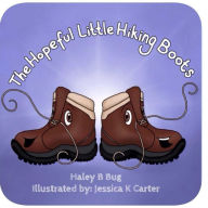 Title: The Hopeful Little Hiking Boots: Perfect as you are, Author: Jessica K Carter