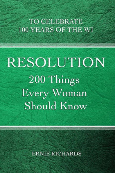 Resolution: 200 Things Every Woman Should Know