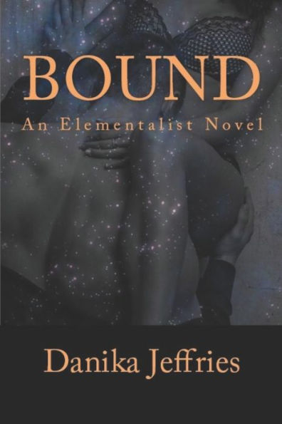 Bound: An Elementalist Novel