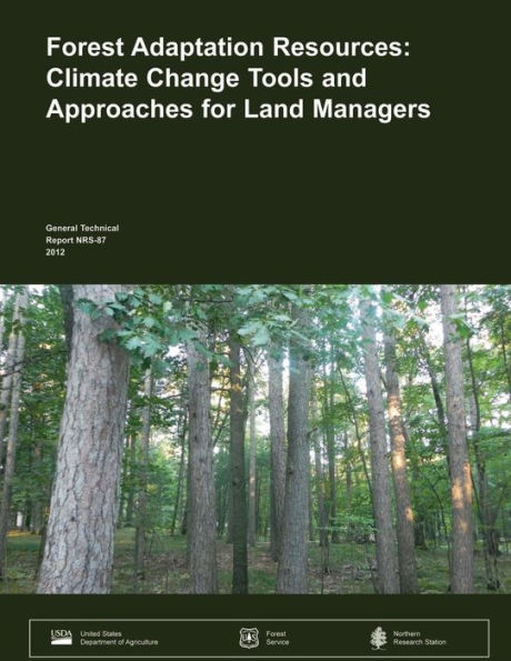 Forest Adaptation Resources: Climate Change Tools and Approaches for Land Managers
