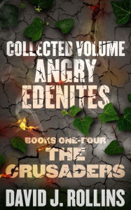 Title: Angry Edenites Collection - The Crusaders, Author: David J Rollins