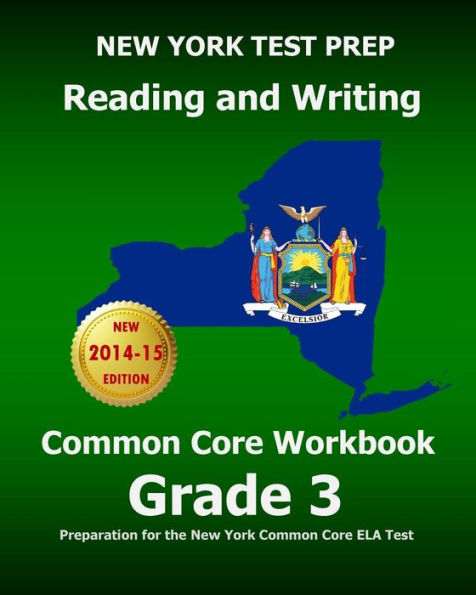 NEW YORK TEST PREP Reading and Writing Common Core Workbook Grade 3: Preparation for the New York Common Core ELA Test