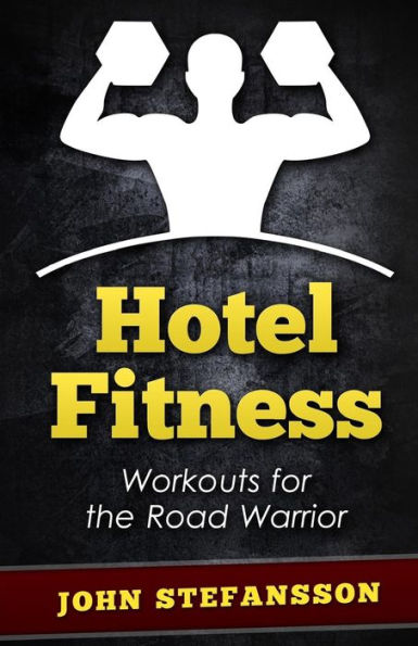 Hotel Fitness: Workouts for the Road Warrior