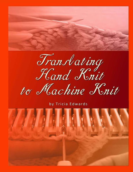 Translating Hand Knit to Machine Knit