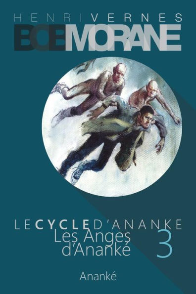 Bob Morane - Les Anges d'Ananke: Le Cycle d'Ananke t. 3