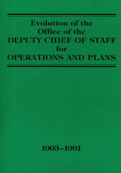 Evolution of the Office of the Deputy Chief of Staff for Operations and Plans: 1903-1991