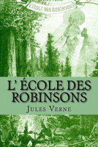 Title: L' ecole des Robinsons, Author: G - Ph Ballin