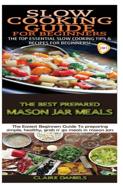 Slow Cooking Guide for Beginners & The Best Prepared Mason Jar Meals