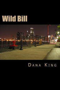 Title: Wild Bill, Author: Dana King