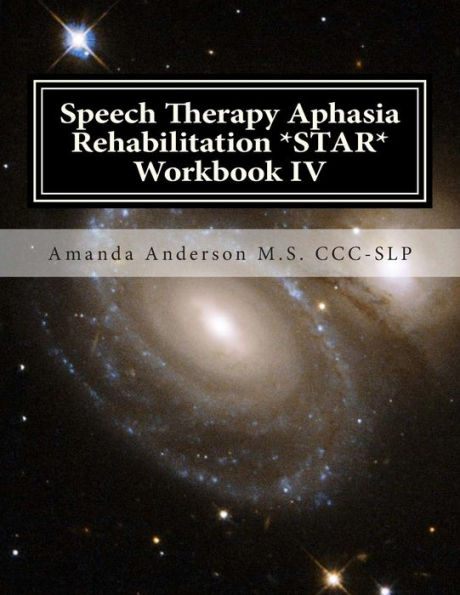 Speech Therapy Aphasia Rehabilitation *STAR* Workbook IV: Activities of Daily Living for: Attention, Cognition, Memory and Problem Solving