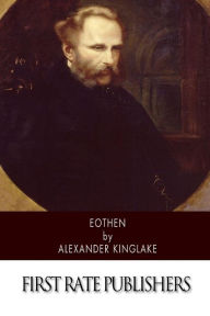 Title: Eothen, Author: Alexander Kinglake