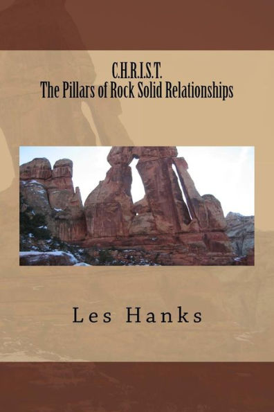 C.H.R.I.S.T. The Pillars of Rock Solid Relationships