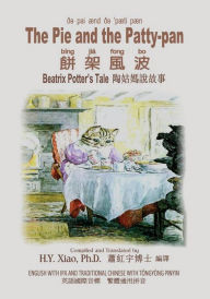 Title: The Pie and the Patty-Pan (Traditional Chinese): 08 Tongyong Pinyin with IPA Paperback B&w, Author: Beatrix Potter