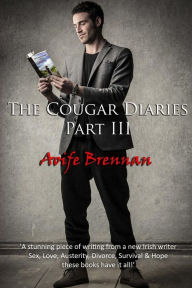 Title: The Cougar Diaries, Part III, Author: Aoife Brennan