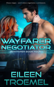 Title: Wayfarer Negotiator, Author: Eileen Troemel