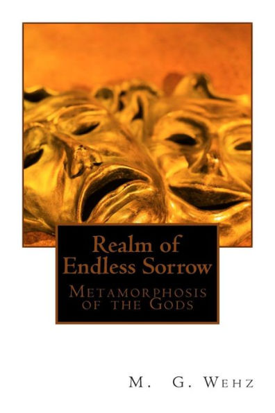Realm of Endless Sorrow: Metamorphosis of the Gods