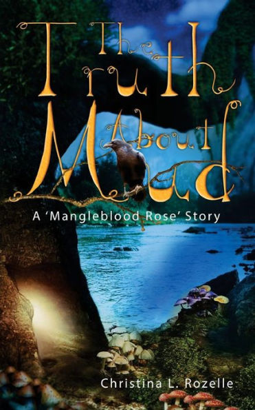 The Truth about Mud: A 'Mangleblood Rose' Story