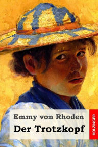 Title: Der Trotzkopf, Author: Emmy Von Rhoden