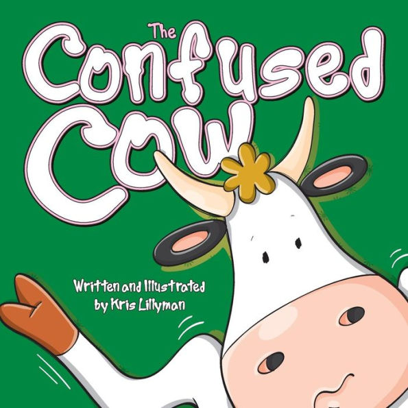 The Confused Cow: She Really Is Such A Silly Moo!