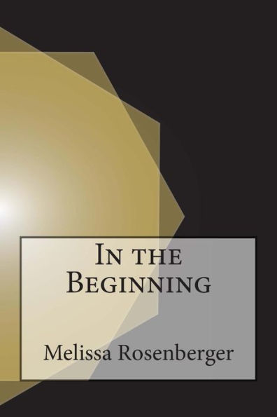 In the Beginning: Seven Entirely True Tales of How the World Was Created