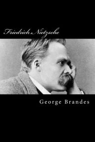 Title: Friedrich Nietzsche, Author: George Brandes
