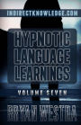 Hypnotic Language Learnings: Learn How To Hypnotize Anyone Covertly And Indirectly By Simply Talking To Them: The Ultimate Guide To Mastering Conversational Hypnosis, NLP, Persuasion, And Influence