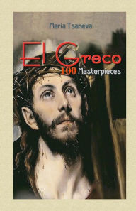 Title: El Greco: 100 Masterpieces, Author: Blago Kirov