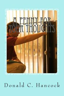 A Penny For Your Thoughts: A Young Man's Life Blossoms With God's Help