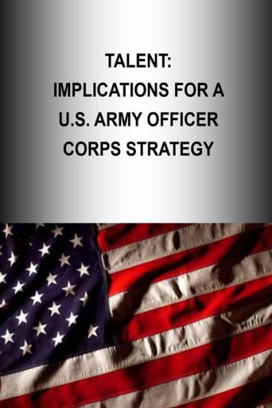 Talent: Implications for a U.S. Army Officer Corps Strategy
