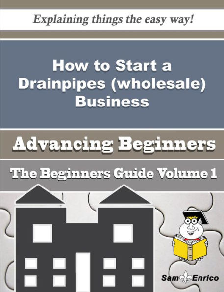 How to Start a Drainpipes (wholesale) Business (Beginners Guide)
