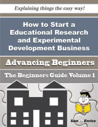 Title: How to Start a Educational Research and Experimental Development Business (Beginners Guide), Author: Belcher Drucilla