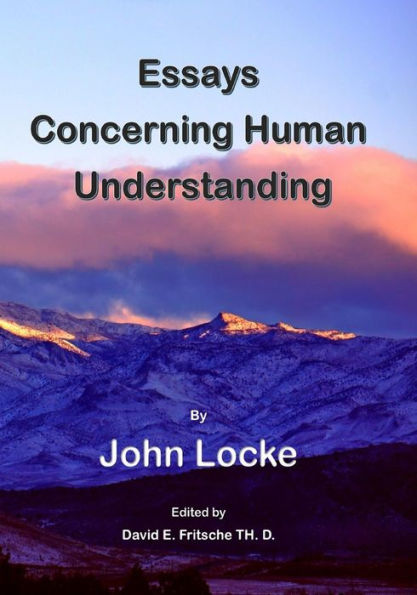 An Essay Concerning Human Understanding: Fundamental Theories of Human Reason