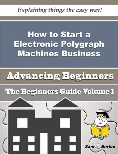 How to Start a Electronic Polygraph Machines Business (Beginners Guide)
