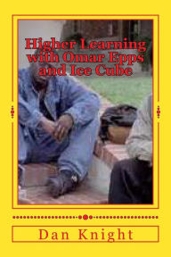 Title: Higher Learning with Omar Epps and Ice Cube: A Movie that should have a sequel from 1995, Author: Dan Edward Knight Sr.