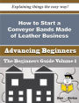 How to Start a Conveyor Bands Made of Leather Business (Beginners Guide)