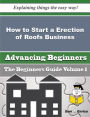 How to Start a Erection of Roofs Business (Beginners Guide)