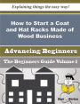 How to Start a Coat and Hat Racks Made of Wood Business (Beginners Guide)