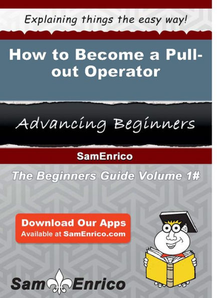 How to Become a Pull-out Operator