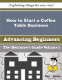 How to Start a Coffee Table Business (Beginners Guide)