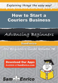 Title: How to Start a Couriers Business, Author: Cohen Chris