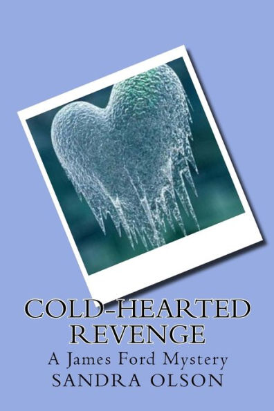 Cold-Hearted Revenge: A James Ford Mystery