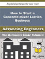 How to Start a Concrete-mixer Lorries Business (Beginners Guide)